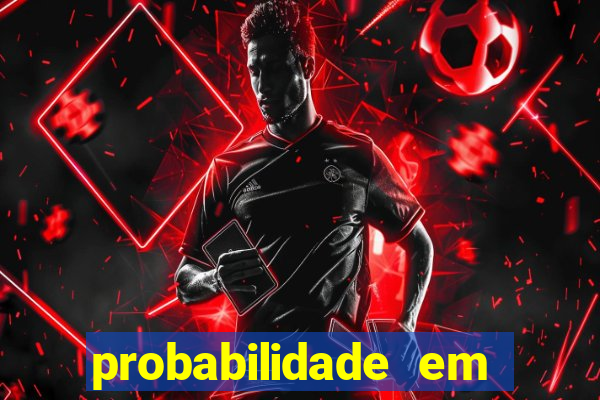 probabilidade em jogos de azar